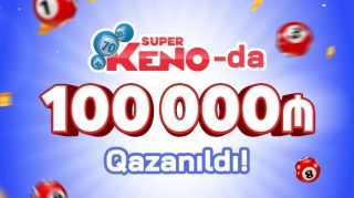 “Super KENO”  lotereyasında 100 000 manat qazanıldı!
