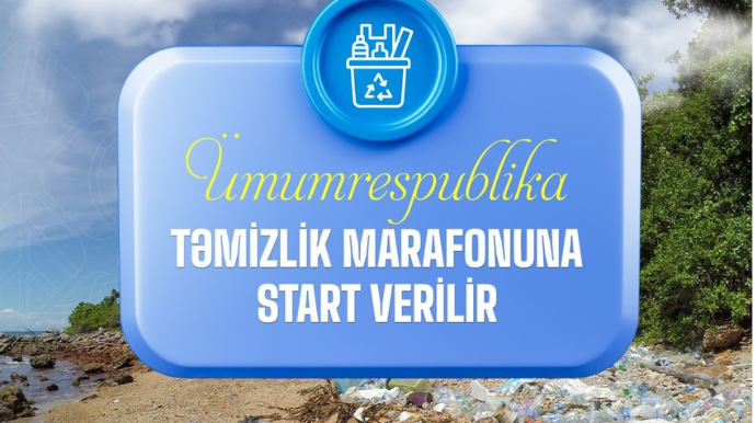 Ümumrespublika təmizlik marafonu başlayır 