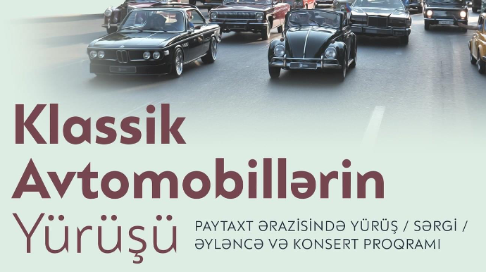Klassik avtomobillərin yürüşü və sərgisi keçiriləcək - FOTO