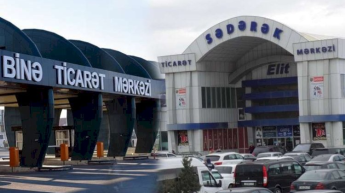 Bakıda məşhur bazar bağlandı – “Binə” və “Sədərək” isə…