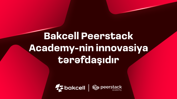 "Bakcell" Peerstack Academy-nin innovasiya tərəfdaşıdır 