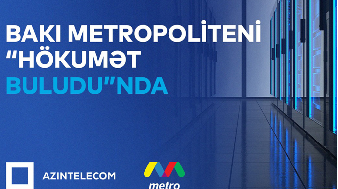 “Bakı Metropoliteni” İT sistemlərini “Hökumət buludu”na köçürdü 