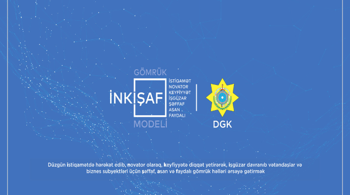 Azərbaycan gömrüyünün yeni İnkişaf Modeli hazırlanıb - VİDEO