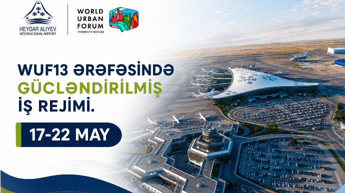 Hava limanı WUF13 dövründə gücləndirilmiş rejimdə işləyəcək 
