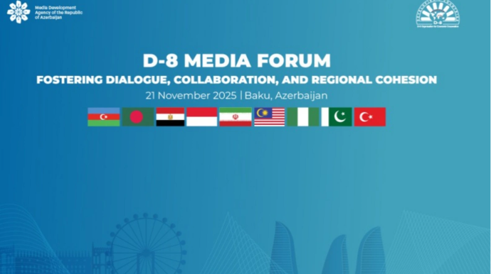 Bakıda keçirilən D-8 Media Forumunda Bakı Bəyannaməsi imzalandı 