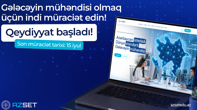 AZSET proqramına qeydiyyat başladı - Gələcəyin mühəndisləri üçün yeni imkan 