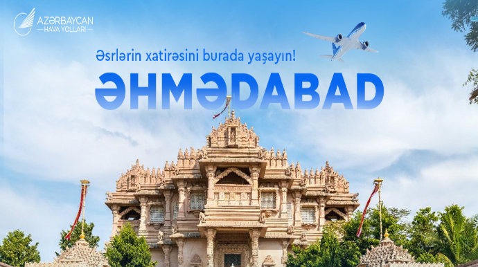 AZAL Bakıdan Hindistanın Əhmədabad şəhərinə birbaşa uçuşlara başlayır - FOTO 
