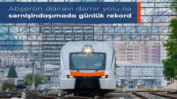 Abşeron dairəvi dəmir yolu xəttində sərnişindaşıma üzrə rekord qeydə alınıb 