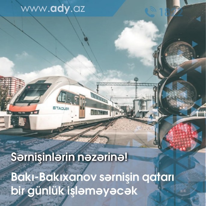 "Bakı-Bakıxanov" marşrutu üzrə işləyən elektrik qatarlarının hərəkəti bir günlük dayandırılacaq
