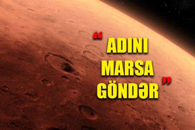 Marsa göndəriləcək kosmik gəminin üzərinə adınız yazıla bilər - VİDEO