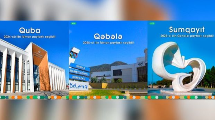 Quba və Qəbələ “İdman Paytaxtı”, Sumqayıt isə “Gənclər Paytaxtı” seçildi  - FOTO