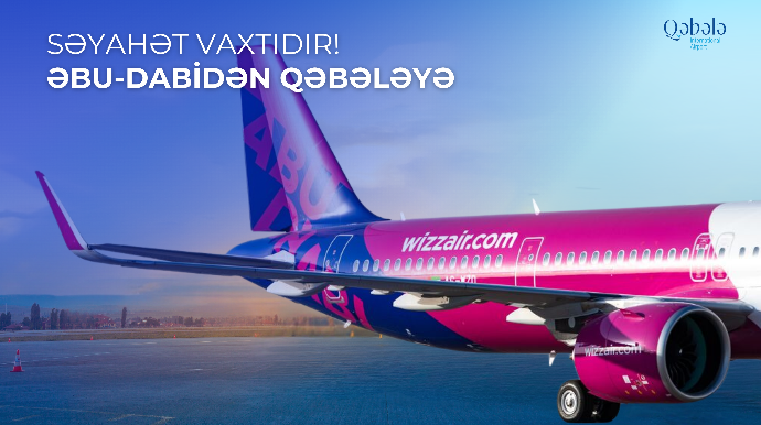 “Wizz Air Abu Dhabi” Əbu-Dabi-Qəbələ aviareysini açır