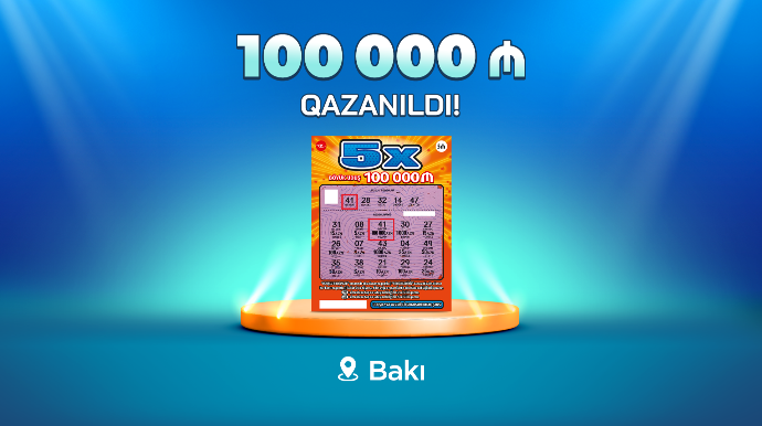 Bakı sakini “5X” lotereyasında 100 000 manat qazandı   - VİDEO