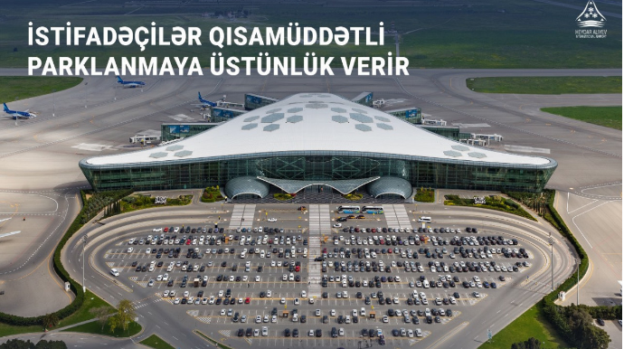 İki ayda aeroportda 575 minə yaxın ziyarətçi parkinq xidmətindən istifadə edib 