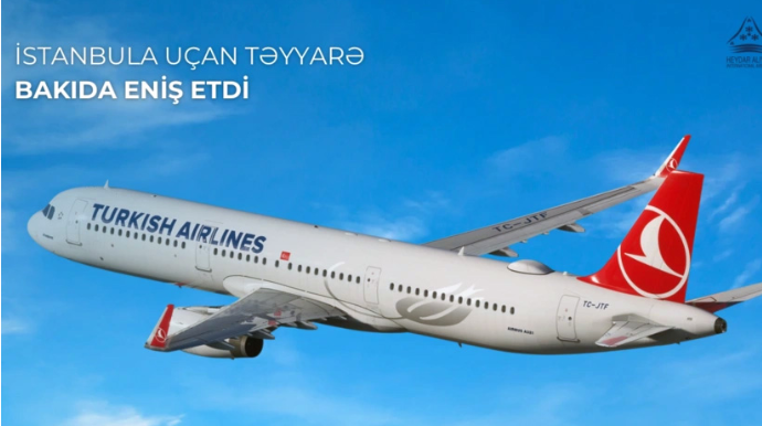 İstanbula uçan təyyarə Bakıda məcburi eniş edib 