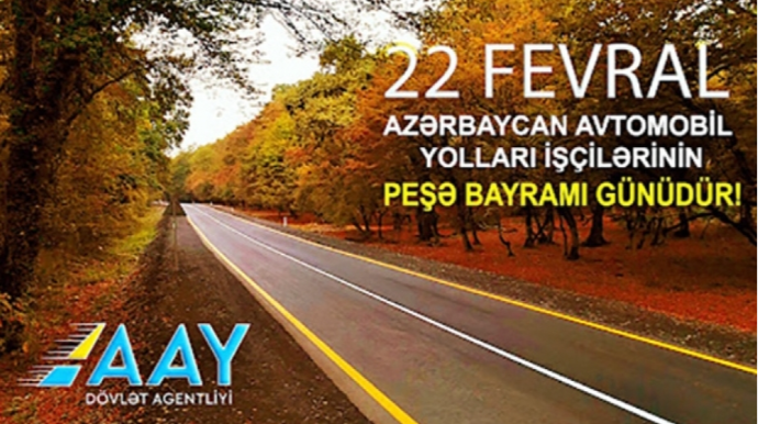 22 fevral - Avtomobil yolları işçilərinin peşə bayramı  günüdür