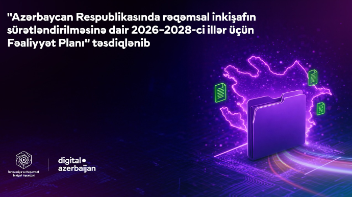 Rəqəmsal inkişafla bağlı Fəaliyyət Planında nələr gözlənilir? 