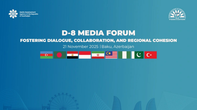 Sabah Bakıda D-8 Media Forumu keçiriləcək 