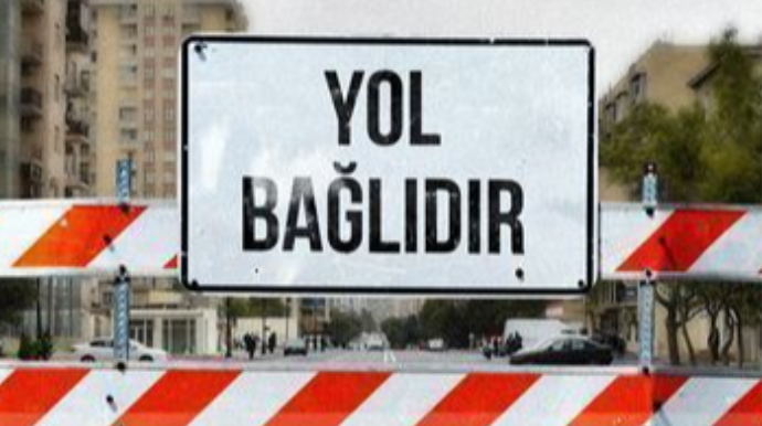 Bakının bir sıra küçələrində nəqliyyat vasitələrinin hərəkəti məhdudlaşdırılacaq - SİYAHI 