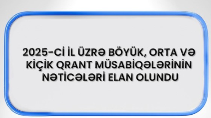 QHT Agentliyi 2025-ci il Qrant müsabiqəsinin nəticələrini açıqladı - SİYAHI 