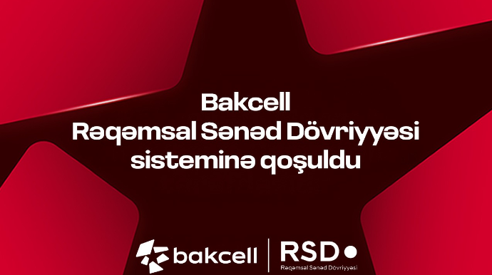 “Bakcell” Rəqəmsal Sənəd Dövriyyəsi (RSD) sisteminə qoşulub 