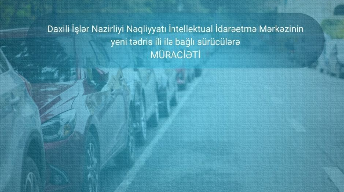NİİM yeni tədris ili ilə bağlı sürücülərə müraciət etdi - FOTO