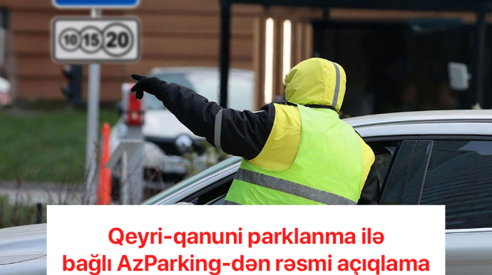 "AzParking”dən qeyri-qanuni parklanma halları ilə bağlı sürücülərə xəbərdarlıq 