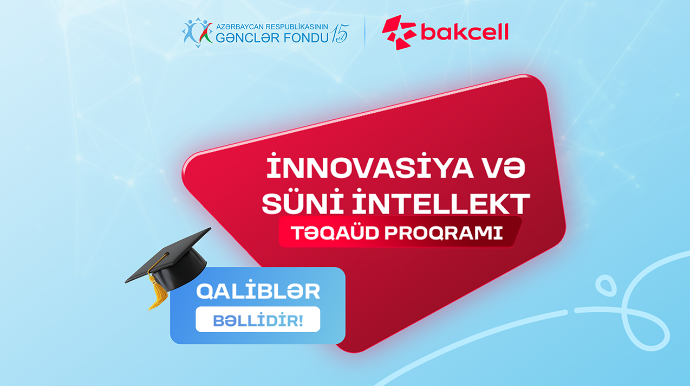“Bakcell” və Gənclər Fondunun təqaüd proqramının qalibləri müəyyənləşdi 