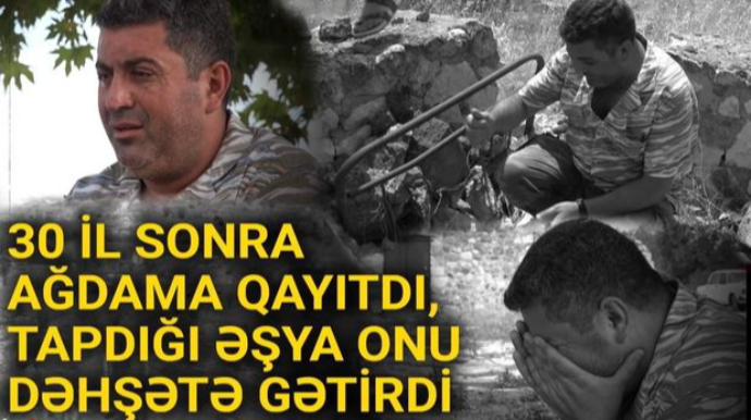 30 il sonra Ağdamdakı evindən tapdığı əşya dəhşətə gətirdi - VİDEO 