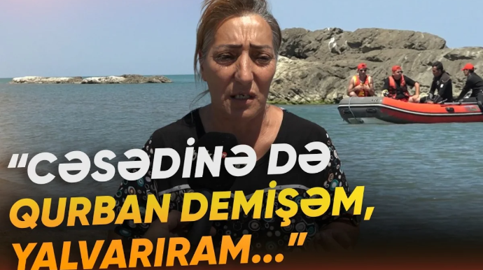 Dənizdə batan Elgünün ailəsi fəryad etdi - VİDEO 
