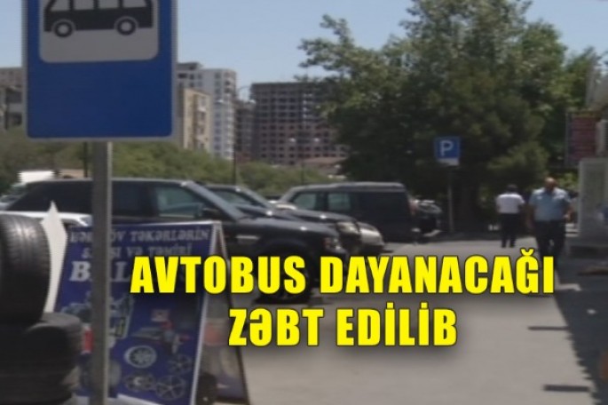 Avtobus surucüləri bu dayanacaqdan istifadə edə bilmir - VİDEO
