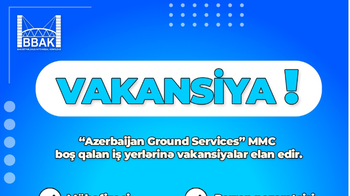 “Azerbaijan Ground Services” MMC vakansiyalar elan edir 