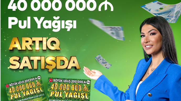 “40 000 000 Pul Yağışı” ani lotereyası satışa çıxarıldı - FOTO
