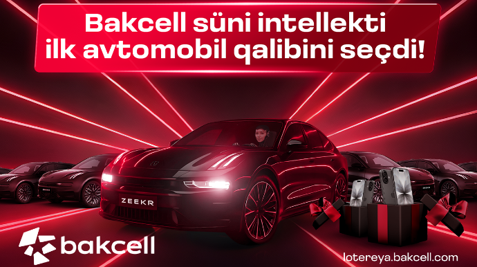 “Bakcell” süni intellekti ilk avtomobil qalibini seçdi 
