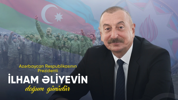 Azərbaycan Prezidenti İlham Əliyevin doğum günüdür 