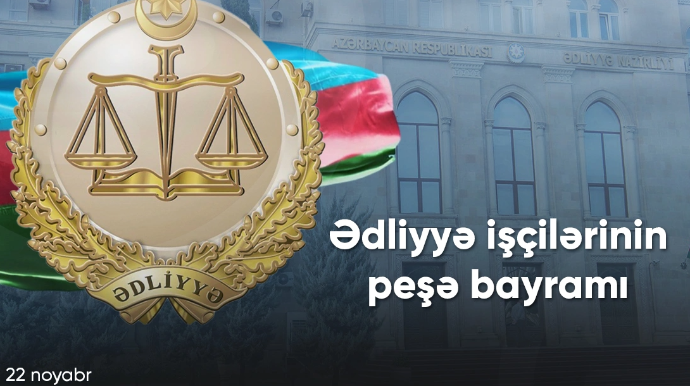 Bu gün ədliyyə işçilərinin peşə bayramıdır