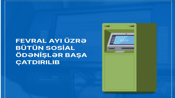 Fevral ayı üzrə bütün sosial ödənişlər başa çatdırılıb