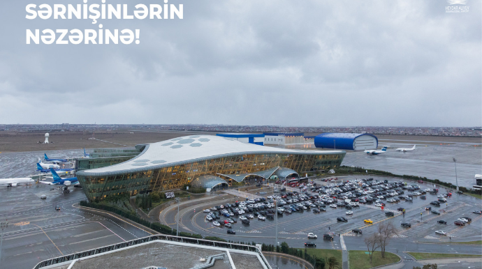 Heydər Əliyev Beynəlxalq Aeroportu ştat rejimdə fəaliyyətini davam etdirir 