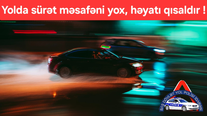 DYP-dən sürücülərə sürət həddi ilə bağlı MÜRACİƏT