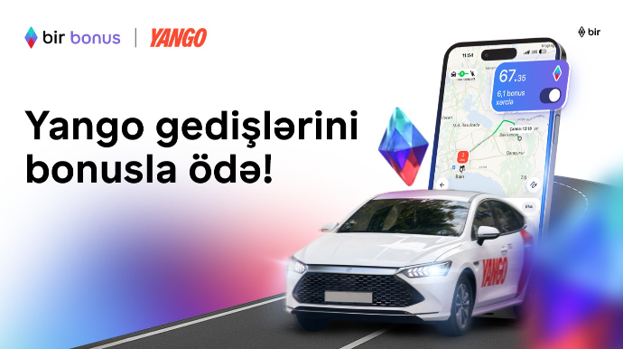 Yango ilə səyahətlərinizi Bir Bonus-la ödəyin, pulunuz cibinizdə qalsın! 