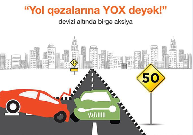 “Yol qəzalarına YOX deyək!”