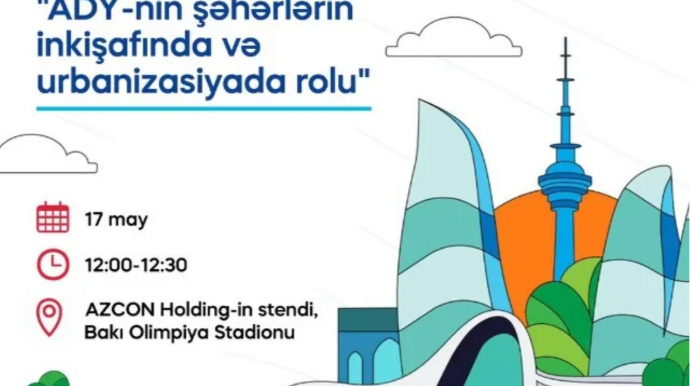 WUF13-də “ADY-nin şəhərlərin inkişafı və urbanizasiyada rolu” mövzusunda infosessiya keçiriləcək 