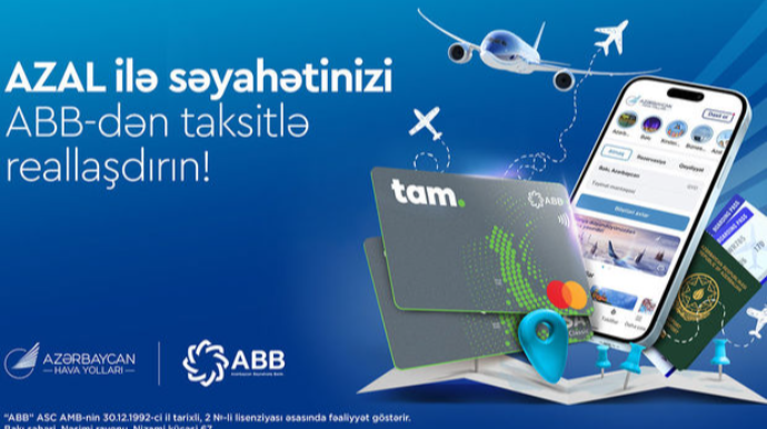 AZAL və ABB-dən yeni fürsət:  Aviabiletləri artıq taksitlə əldə etmək mümkündür