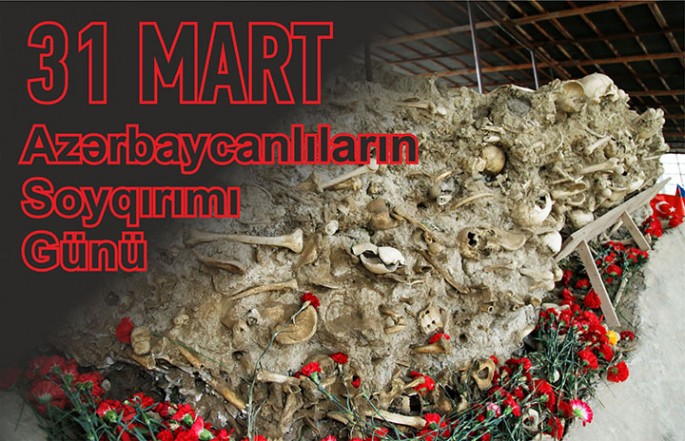 31 mart - Azərbaycanlıların Soyqırımı Günüdür