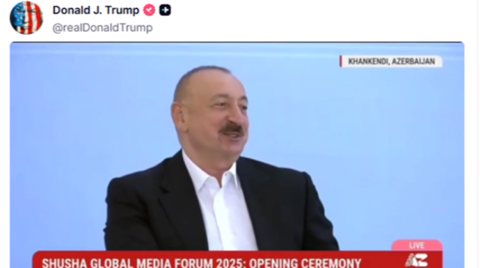 Tramp növbəti dəfə Prezident İlham Əliyevin çıxışı ilə bağlı paylaşım edib - VİDEO
