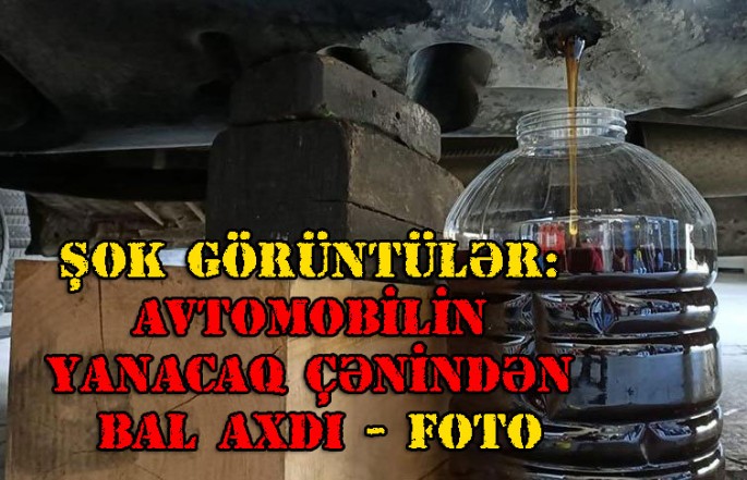 Şok görüntülər: Avtomobilin yanacaq çənindən bal axdı - FOTO