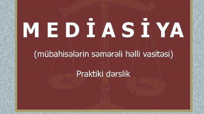 “Mediasiya - Paraktik dərslik” kitabı nəşr ediləcək - FOTO