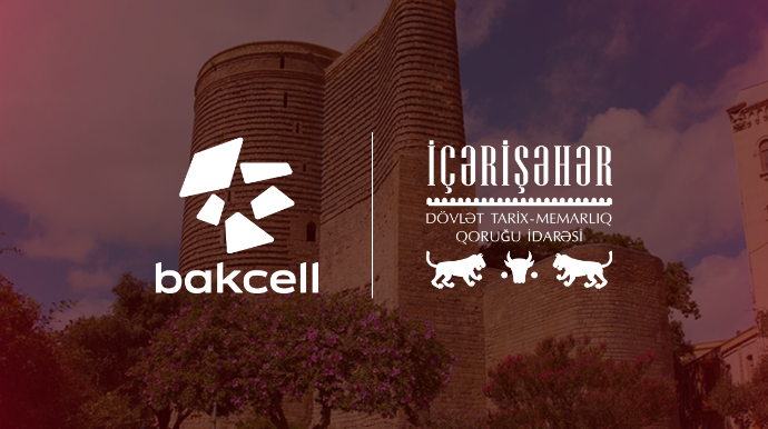 “Bakcell” İçərişəhərin tarixi irsini rəqəmsal texnologiyalarla canlandıracaq 