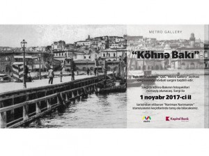 Metroda "Köhnə Bakı" sərgisi keçiriləcək