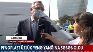 Penoplast üzlük yenə yanğına səbəb oldu: Eldar Əzizov hadisə yerinə baş çəkdi – VİDEO 